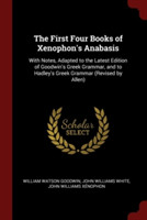 THE FIRST FOUR BOOKS OF XENOPHON'S ANABA