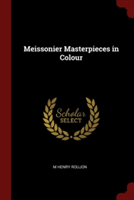 MEISSONIER MASTERPIECES IN COLOUR