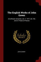 THE ENGLISH WORKS OF JOHN GOWER:  CONFES