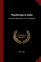 WANDERINGS IN INDIA: AND OTHER SKETCHES