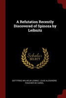 Refutation Recently Discovered of Spinoza by Leibnitz