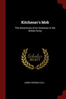KITCHENER'S MOB: THE ADVENTURES OF AN AM