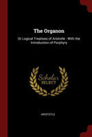 THE ORGANON: OR LOGICAL TREATISES OF ARI