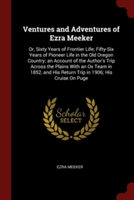 VENTURES AND ADVENTURES OF EZRA MEEKER: