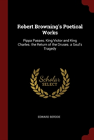 ROBERT BROWNING'S POETICAL WORKS: PIPPA