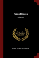 FRANK RHODES: A MEMOIR