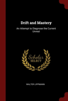 Drift and Mastery: An Attempt to Diagnose the Current Unrest