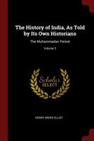 History of India, as Told by Its Own Historians