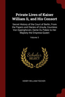 Private Lives of Kaiser William II, and His Consort