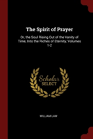 THE SPIRIT OF PRAYER: OR, THE SOUL RISIN