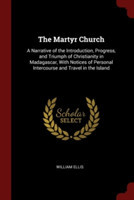 THE MARTYR CHURCH: A NARRATIVE OF THE IN