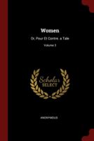 Women: Or, Pour Et Contre. a Tale; Volume 3