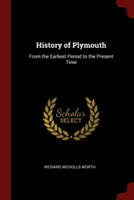 HISTORY OF PLYMOUTH: FROM THE EARLIEST P