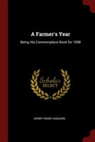 A FARMER'S YEAR: BEING HIS COMMONPLACE B
