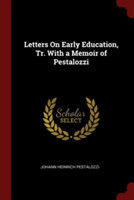 LETTERS ON EARLY EDUCATION, TR. WITH A M