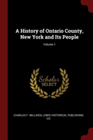 History of Ontario County, New York and Its People; Volume 1