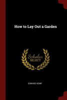 HOW TO LAY OUT A GARDEN
