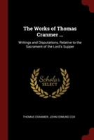 THE WORKS OF THOMAS CRANMER ...: WRITING