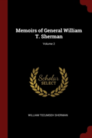 Memoirs of General William T. Sherman; Volume 2