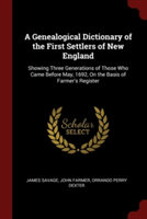 Genealogical Dictionary of the First Settlers of New England