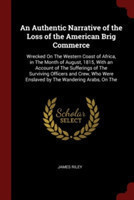 Authentic Narrative of the Loss of the American Brig Commerce