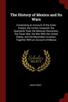 History of Mexico and Its Wars