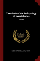 Text-Book of the Embryology of Invertebrates; Volume 4