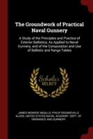 THE GROUNDWORK OF PRACTICAL NAVAL GUNNER