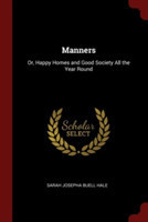 MANNERS: OR, HAPPY HOMES AND GOOD SOCIET