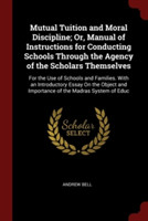 MUTUAL TUITION AND MORAL DISCIPLINE; OR,