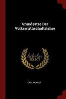 GRUNDS TZE DER VOLKSWIRTHSCHAFTSLEHRE