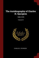 THE AUTOBIOGRAPHY OF CHARLES H. SPURGEON