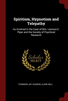 SPIRITISM, HYPNOTISM AND TELEPATHY: AS I