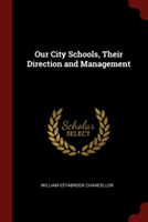 Our City Schools, Their Direction and Management