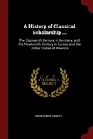 History of Classical Scholarship ...