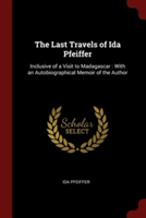 THE LAST TRAVELS OF IDA PFEIFFER: INCLUS