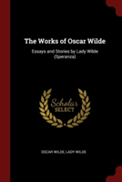 The Works of Oscar Wilde: Essays and Stories by Lady Wilde (Speranza)