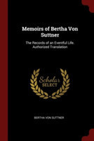 MEMOIRS OF BERTHA VON SUTTNER: THE RECOR