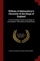 WILLIAM OF MALMESBURY'S CHRONICLE OF THE