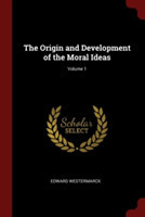 Origin and Development of the Moral Ideas; Volume 1