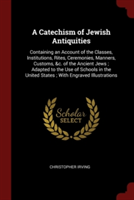 A CATECHISM OF JEWISH ANTIQUITIES: CONTA