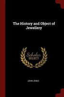 THE HISTORY AND OBJECT OF JEWELLERY