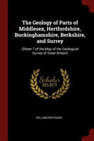 THE GEOLOGY OF PARTS OF MIDDLESEX, HERTF