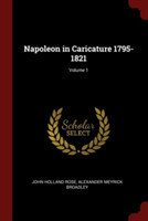 NAPOLEON IN CARICATURE 1795-1821; VOLUME