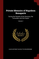Private Memoirs of Napoleon Bonaparte