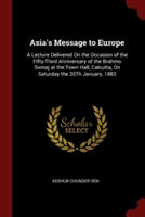 ASIA'S MESSAGE TO EUROPE: A LECTURE DELI