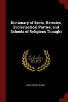 DICTIONARY OF SECTS, HERESIES, ECCLESIAS