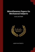 Miscellaneous Papers on Mechanical Subjects