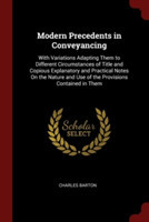MODERN PRECEDENTS IN CONVEYANCING: WITH