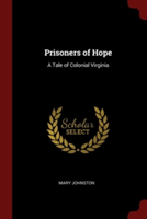 PRISONERS OF HOPE: A TALE OF COLONIAL VI